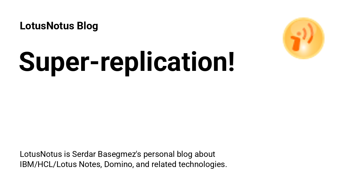 Super Replication Lotusnotus Blog